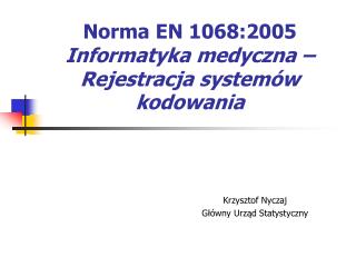 Norma EN 1068:2005 Informatyka medyczna – Rejestracja systemów kodowania