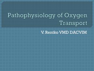 Pathophysiology of Oxygen Transport