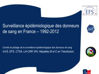 Surveillance épidémiologique des donneurs de sang en France,1992-2011 Josiane Pillonel - InVS
