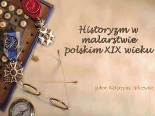 Historyzm w malarstwie polskim XIX wieku