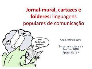Jornal-mural, cartazes e folderes: linguagens populares de comunicação