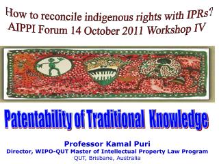 Professor Kamal Puri Director, WIPO-QUT Master of Intellectual Property Law Program