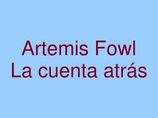 Artemis Fowl La cuenta atrás