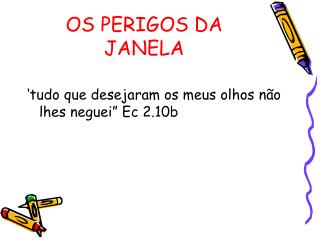 OS PERIGOS DA JANELA