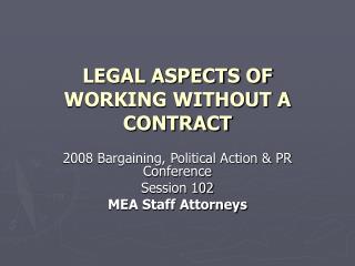 LEGAL ASPECTS OF WORKING WITHOUT A CONTRACT