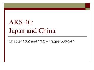 AKS 40: Japan and China