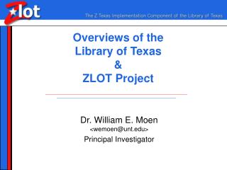Overviews of the Library of Texas &amp; ZLOT Project
