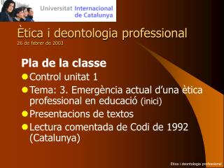 Ètica i deontologia professional 26 de febrer de 2003