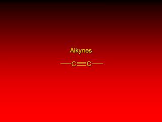 Alkynes