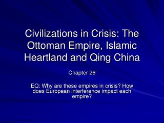 Civilizations in Crisis: The Ottoman Empire, Islamic Heartland and Qing China