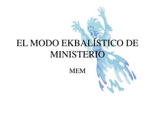 EL MODO EKBALÍSTICO DE MINISTERIO