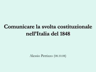 Comunicare la svolta costituzionale nell’Italia del 1848
