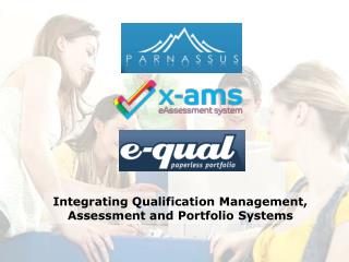 Integrating Qualification Management, Assessment and Portfolio Systems