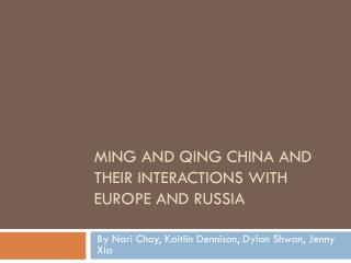 MING AND QING CHINA AND THEIR INTERACTIONS WITH EUROPE AND RUSSIA