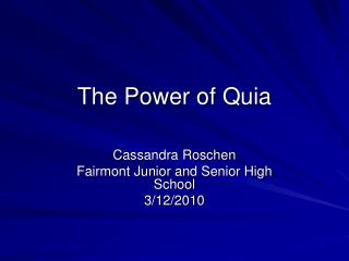 The Power of Quia