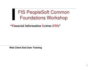 FIS PeopleSoft Common Foundations Workshop