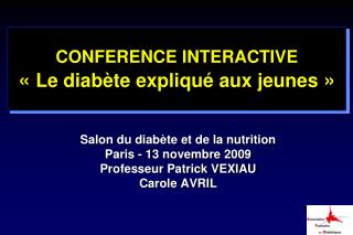 CONFERENCE INTERACTIVE «  Le diabète expliqué aux jeunes  »