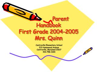 Parent Handbook First Grade 2004-2005 Mrs. Quinn