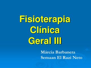 Fisioterapia Clínica Geral III