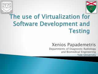 The use of Virtualization for Software Development and Testing