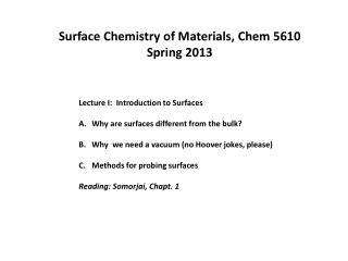 Surface Chemistry of Materials, Chem 5610 Spring 2013