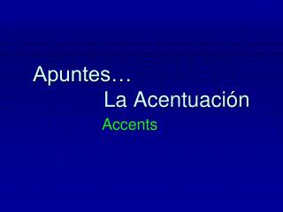 Apuntes… La Acentuación