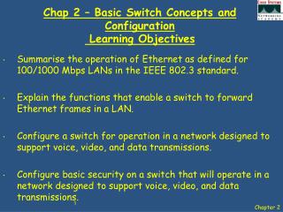 Chap 2 – Basic Switch Concepts and Configuration Learning Objectives