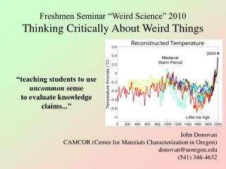 Freshmen Seminar “Weird Science” 2010 Thinking Critically About Weird Things