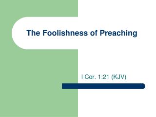 The Foolishness of Preaching