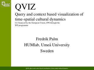 Fredrik Palm HUMlab, Umeå University Sweden