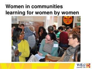 Women in communities  learning for women by women