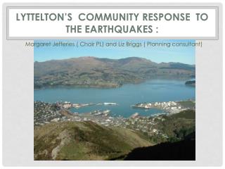 Lyttelton’s community Response to the earthquakes :