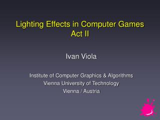 Lighting Effects in Computer Games Act II