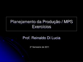 Planejamento da Produção / MPS Exercícios