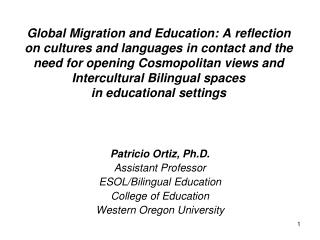 Patricio Ortiz, Ph.D. Assistant Professor ESOL/Bilingual Education College of Education