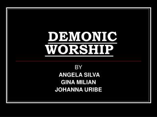 DEMONIC WORSHIP