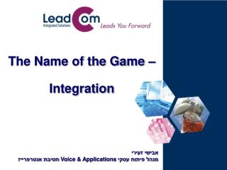 The Name of the Game – Integration