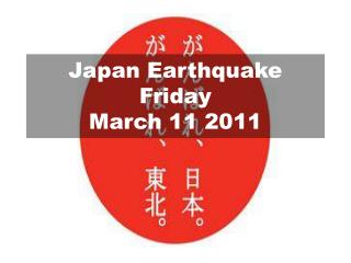 Japan Earthquake Friday March 11 2011