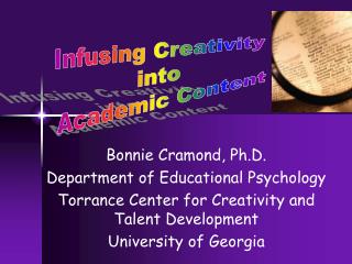 Bonnie Cramond, Ph.D. Department of Educational Psychology