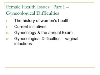 Female Health Issues: Part I – Gynecological Difficulties
