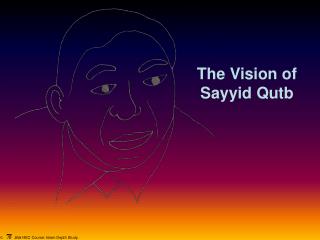 The Vision of Sayyid Qutb