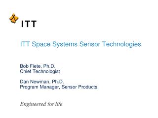 Bob Fiete, Ph.D. Chief Technologist Dan Newman, Ph.D. Program Manager, Sensor Products