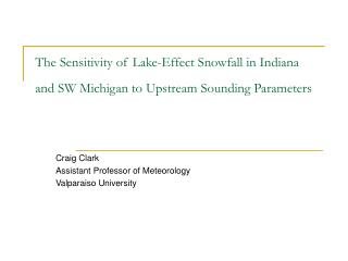 The Sensitivity of Lake-Effect Snowfall in Indiana and SW Michigan to Upstream Sounding Parameters