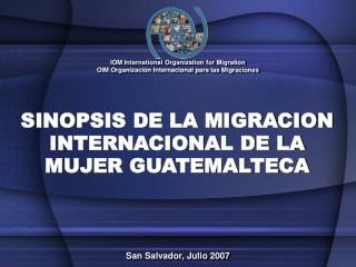 SINOPSIS DE LA MIGRACION INTERNACIONAL DE LA MUJER GUATEMALTECA