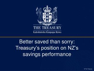 Better saved than sorry: Treasury’s position on NZ’s savings performance