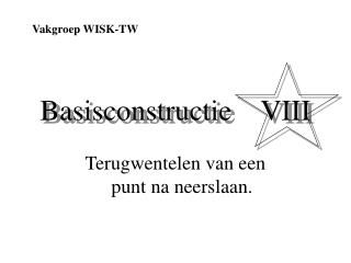 Basisconstructie VIII