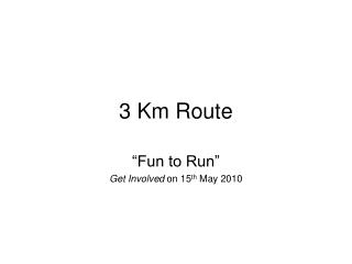 3 Km Route