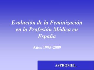 Evolución de la Feminización en la Profesión Médica en España