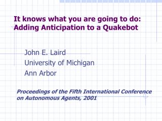 It knows what you are going to do: Adding Anticipation to a Quakebot