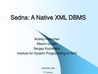 Sedna: A Native XML DBMS